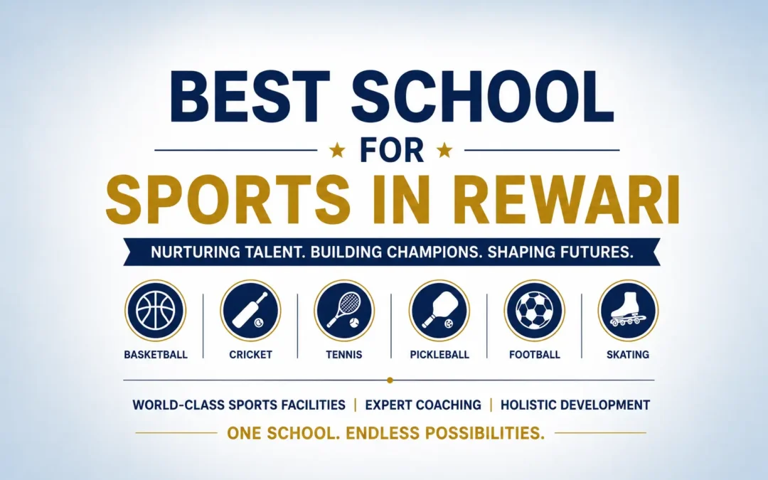 Best School for Sports in Rewari | Top CBSE School with World-Class Sports Facilities